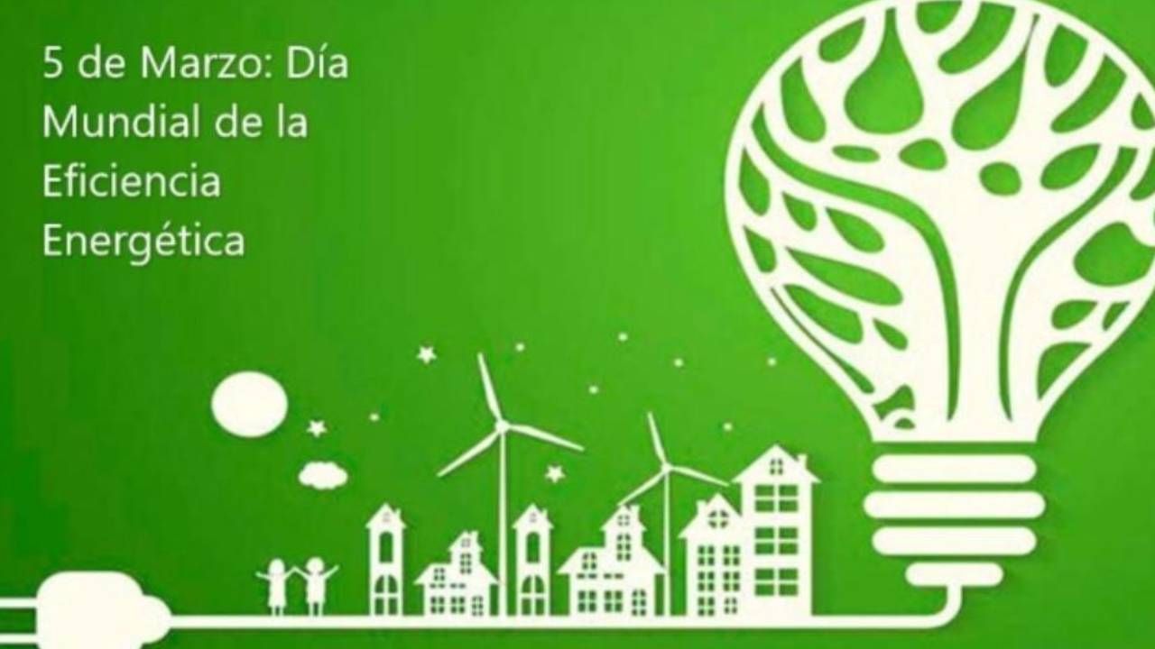 Día Mundial de la Eficiencia Energética: Un llamado a la acción para un futuro sostenible
