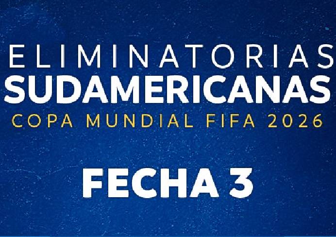 Partidos y Horarios de la Tercera Fecha de las Eliminatorias Sudamericanas